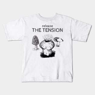 Release The Tension Fungi Spores Kids T-Shirt